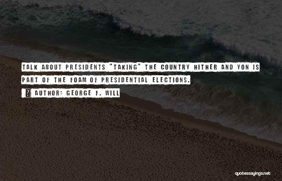 George F. Will Quotes 587573