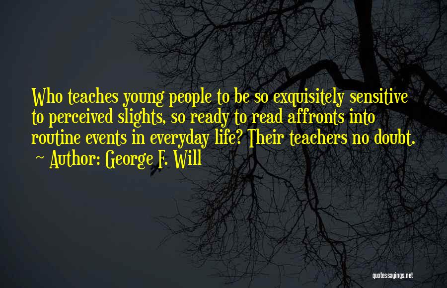 George F. Will Quotes 682778