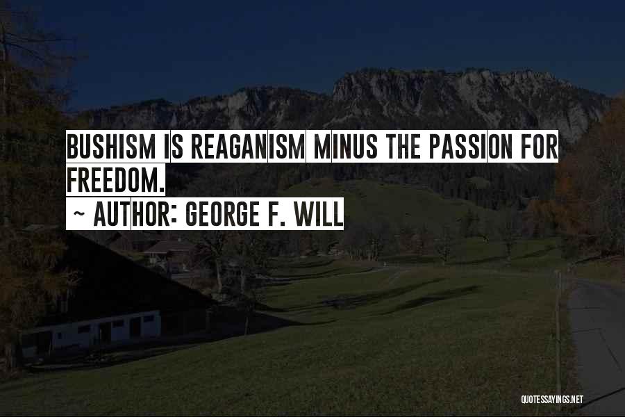 George F. Will Quotes 710749