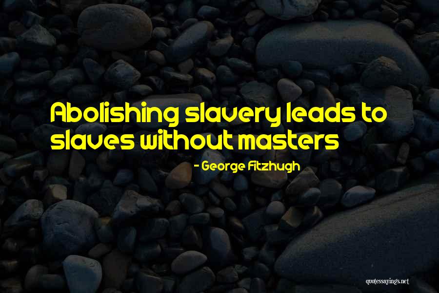 George Fitzhugh Quotes 331542 George Fitzhugh Quotes 331542