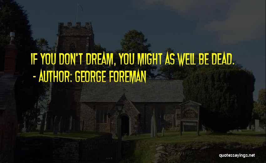 George Foreman Quotes 490434