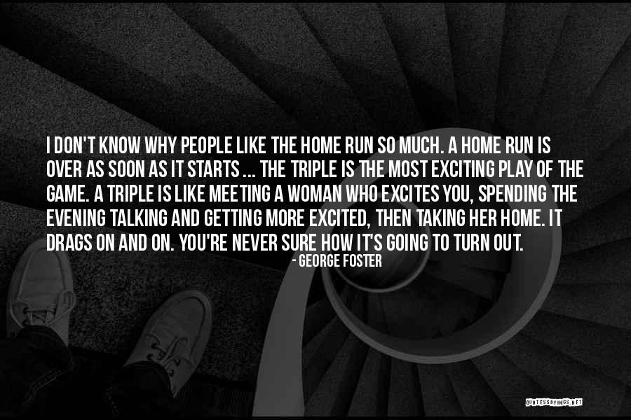 George Foster Quotes 584865 George Foster Quotes 584865