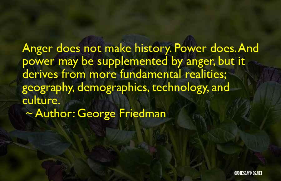 George Friedman Quotes 109317