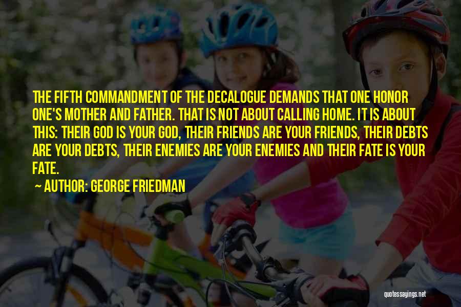 George Friedman Quotes 1486551
