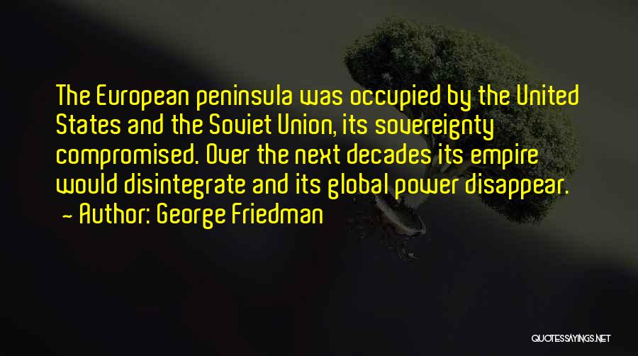George Friedman Quotes 1574637