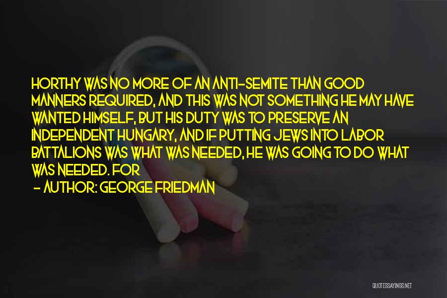 George Friedman Quotes 1613319