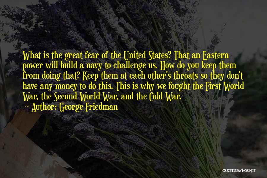 George Friedman Quotes 338107