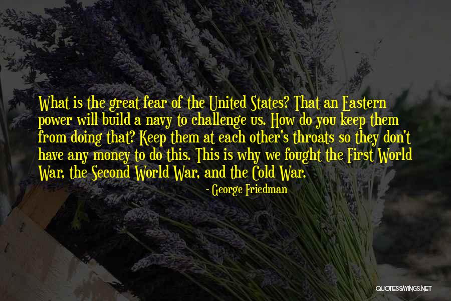 George Friedman Quotes 338107