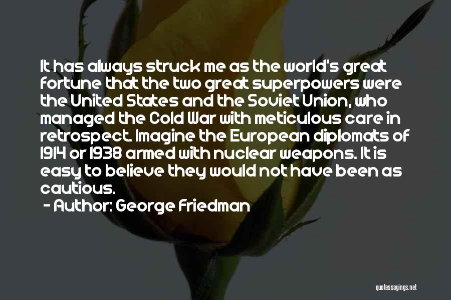 George Friedman Quotes 401578