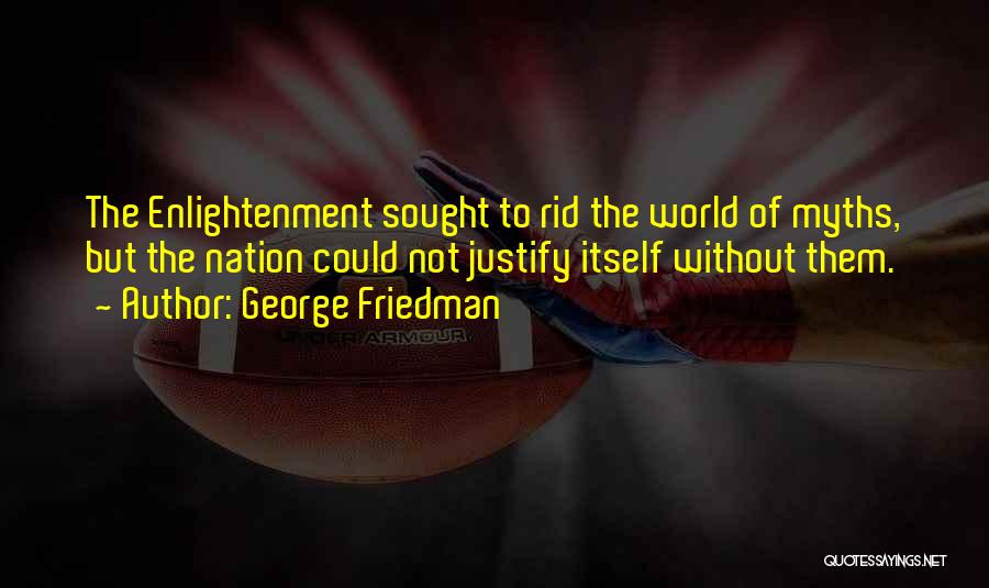 George Friedman Quotes 483295