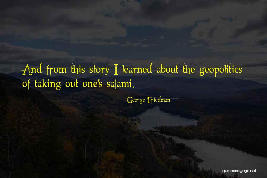 George Friedman Quotes 542721