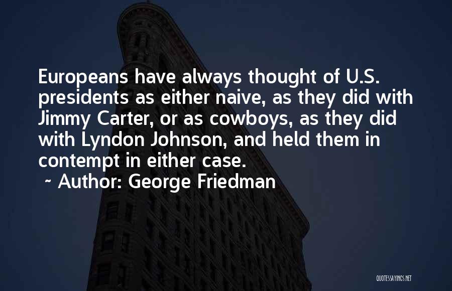 George Friedman Quotes 662156