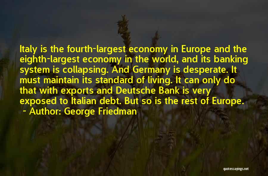 George Friedman Quotes 791935