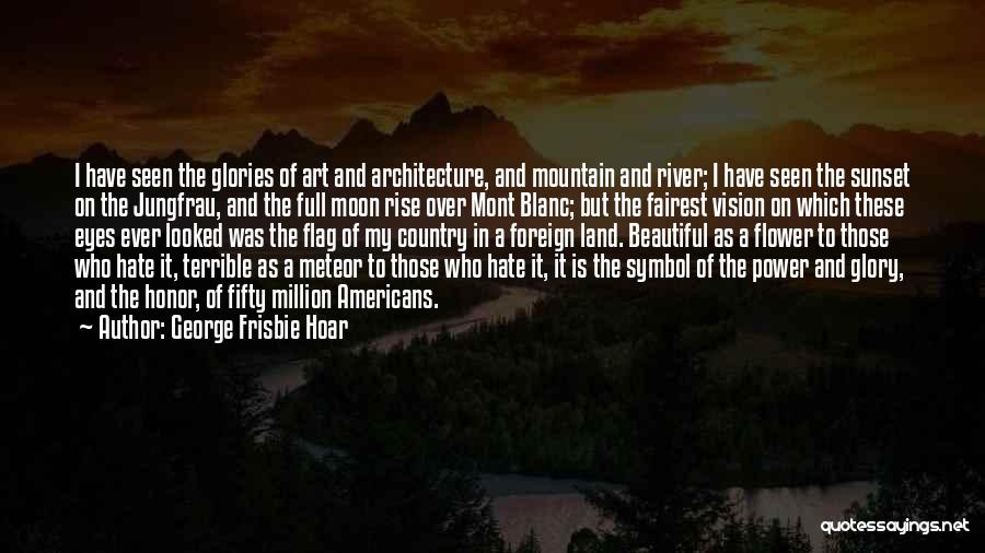 George Frisbie Hoar Quotes 494203