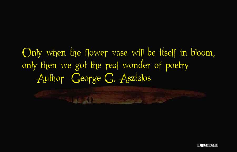 George G. Asztalos Quotes 1309411