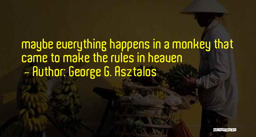 George G. Asztalos Quotes 1690007