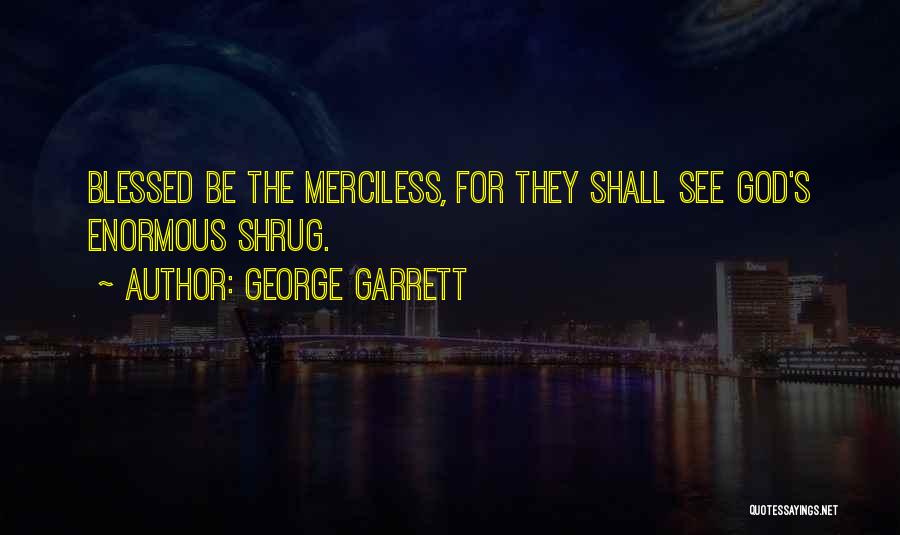 George Garrett Quotes 1465763