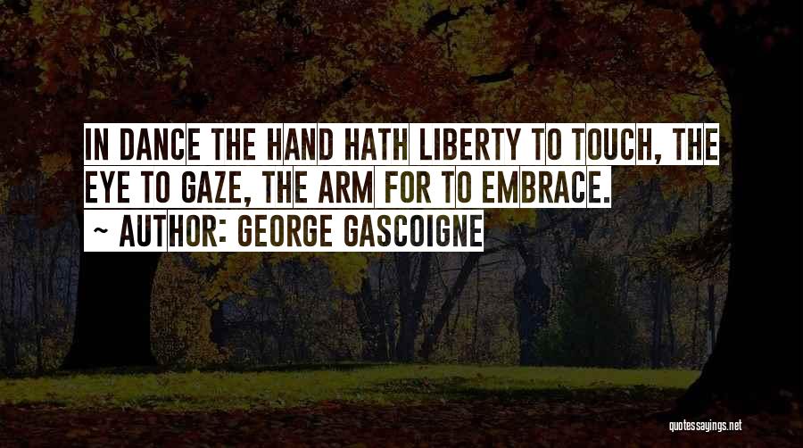 George Gascoigne Quotes 1904699