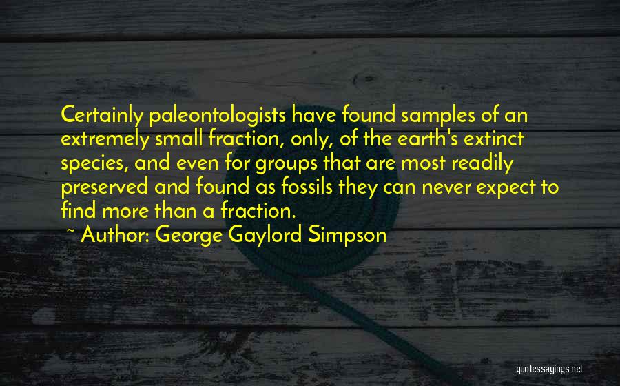 George Gaylord Simpson Quotes 1280088