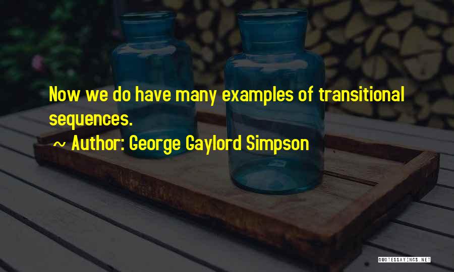 George Gaylord Simpson Quotes 1305032