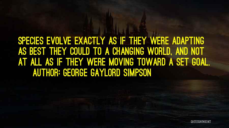 George Gaylord Simpson Quotes 757918