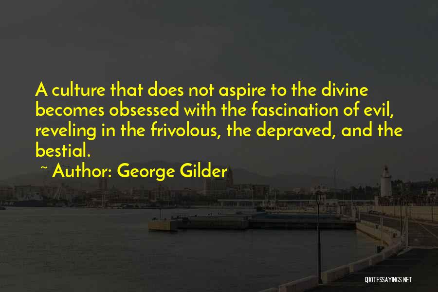 George Gilder Quotes 1006655