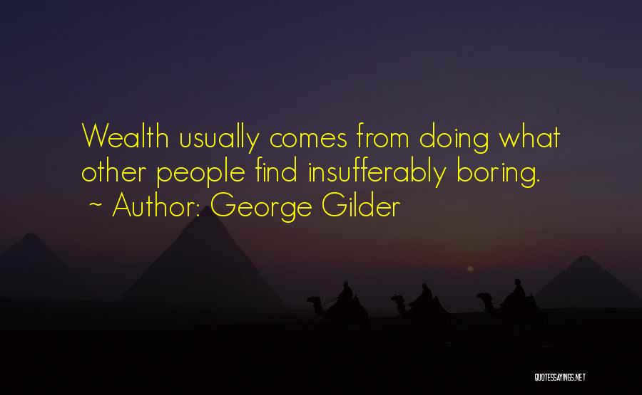 George Gilder Quotes 431057