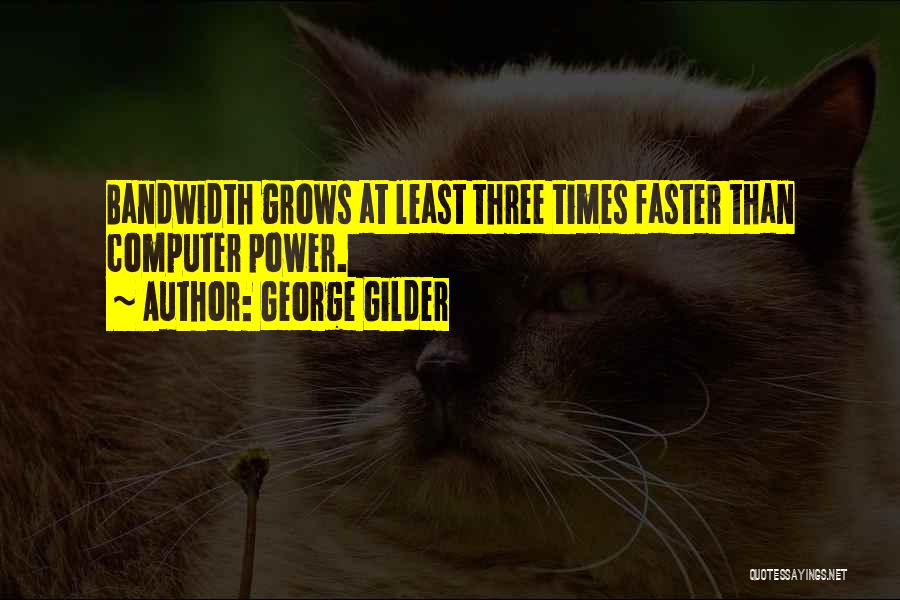 George Gilder Quotes 660185