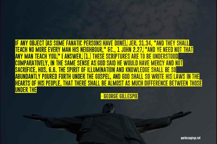 George Gillespie Quotes 602069 George Gillespie Quotes 602069