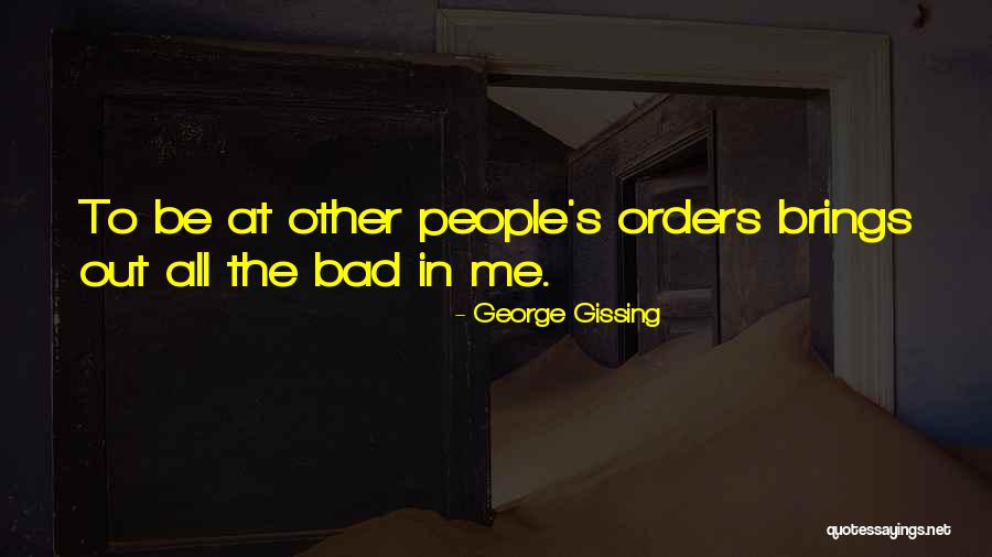George Gissing Quotes 1305034 George Gissing Quotes 1305034