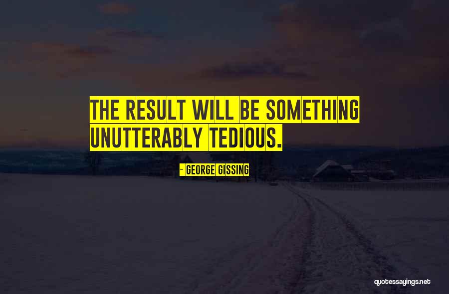 George Gissing Quotes 1613440 George Gissing Quotes 1613440