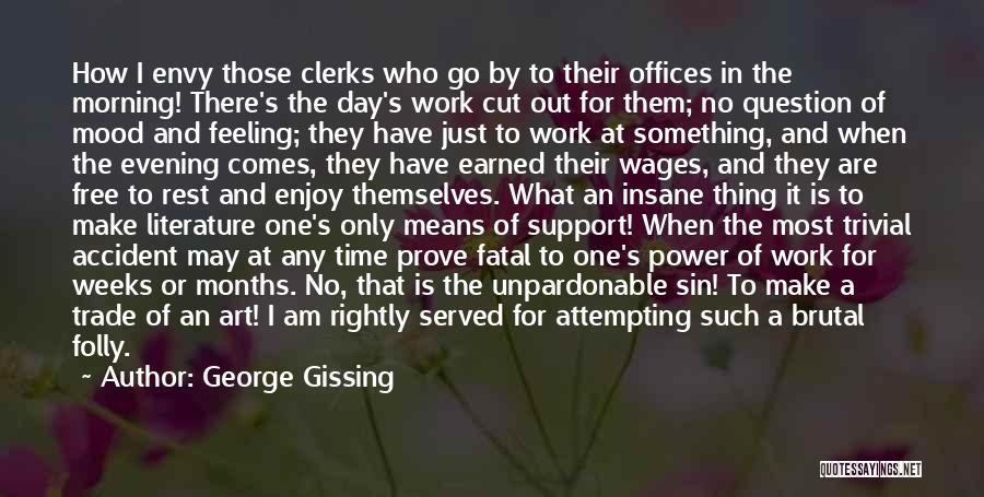 George Gissing Quotes 1672549
