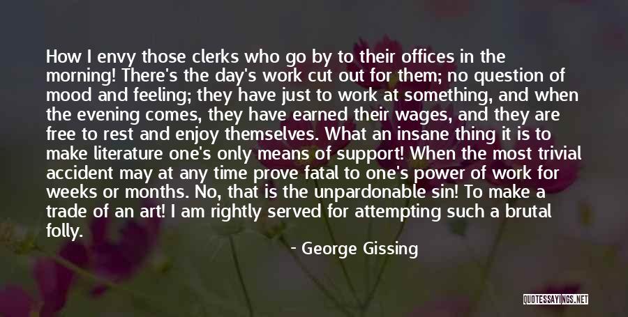 George Gissing Quotes 1672549