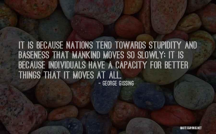 George Gissing Quotes 1756863 George Gissing Quotes 1756863