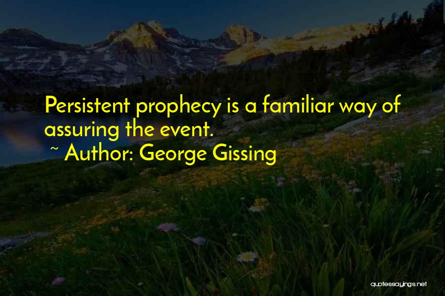 George Gissing Quotes 2069120