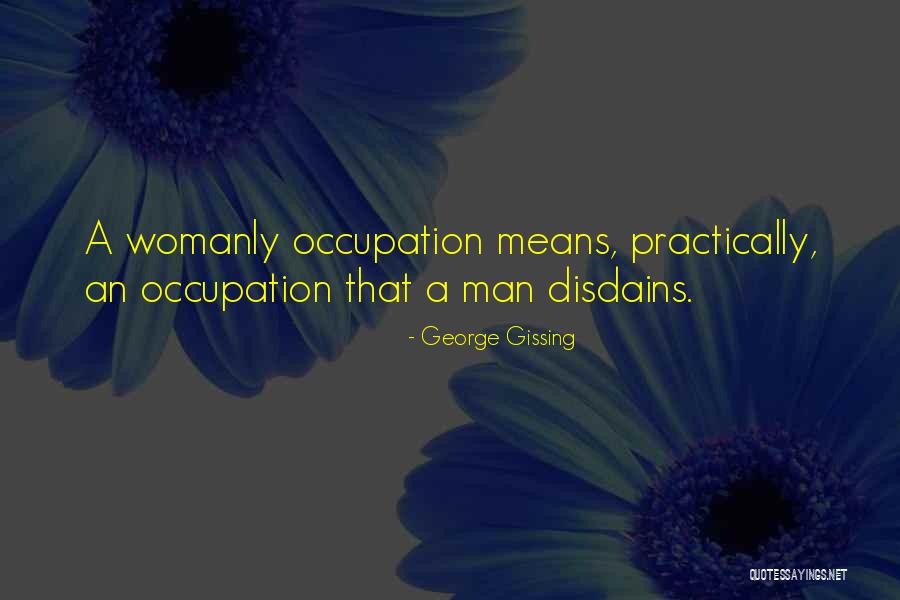 George Gissing Quotes 241916 George Gissing Quotes 241916