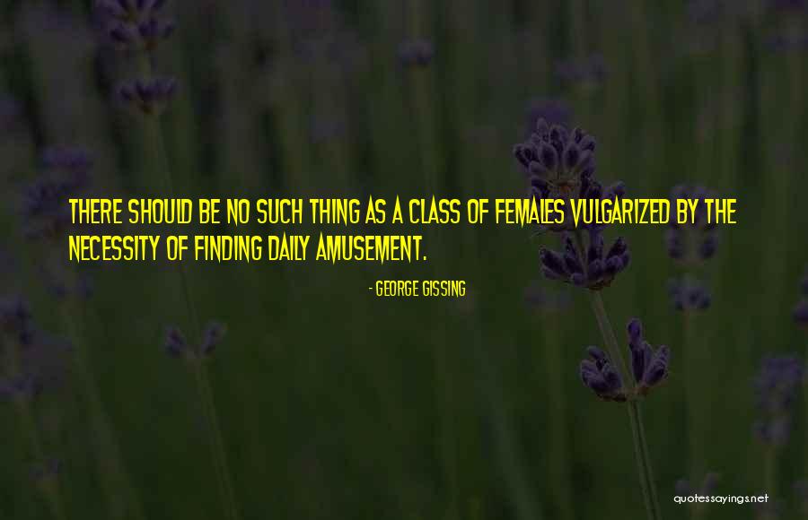 George Gissing Quotes 364158 George Gissing Quotes 364158