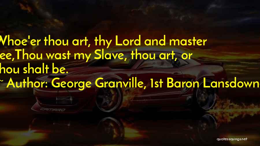 George Granville, 1st Baron Lansdowne Quotes 1433223