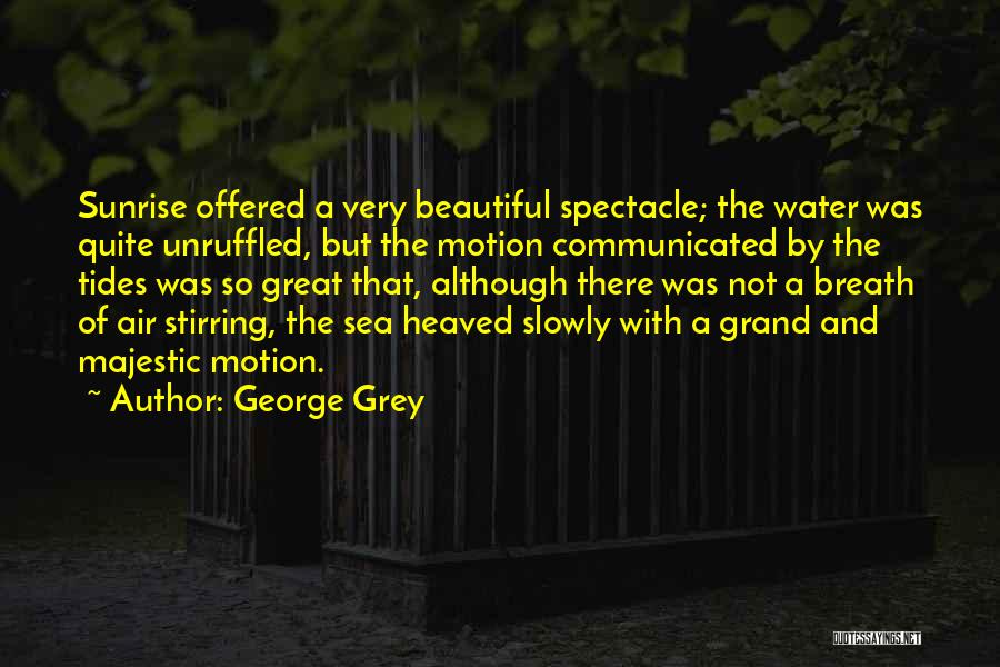 George Grey Quotes 1048896
