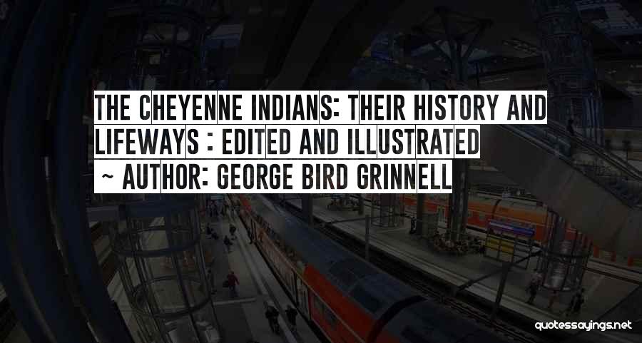 George Grinnell Quotes By George Bird Grinnell
