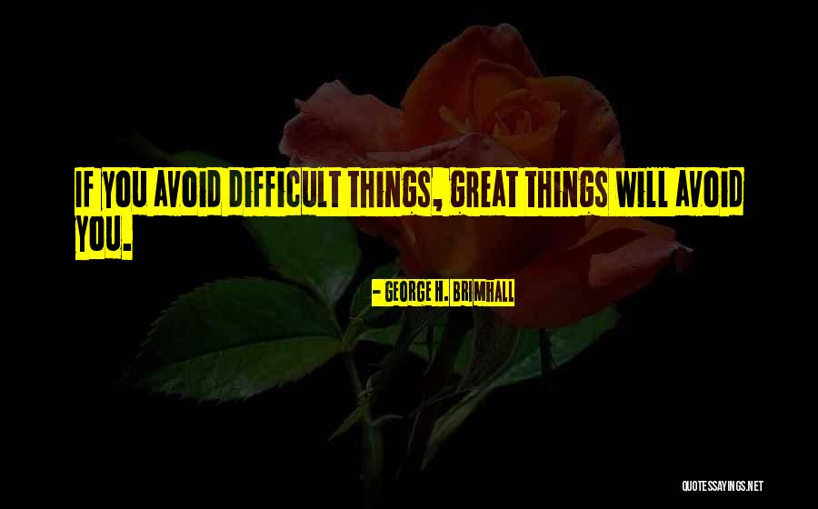 George H. Brimhall Quotes 2038617 George H. Brimhall Quotes 2038617