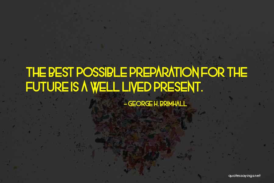 George H. Brimhall Quotes 693541 George H. Brimhall Quotes 693541