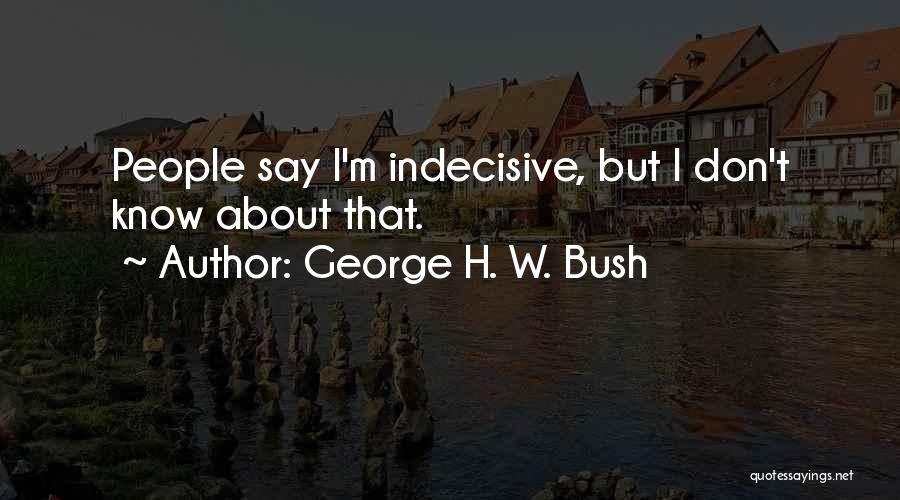 George H. W. Bush Quotes 1746692