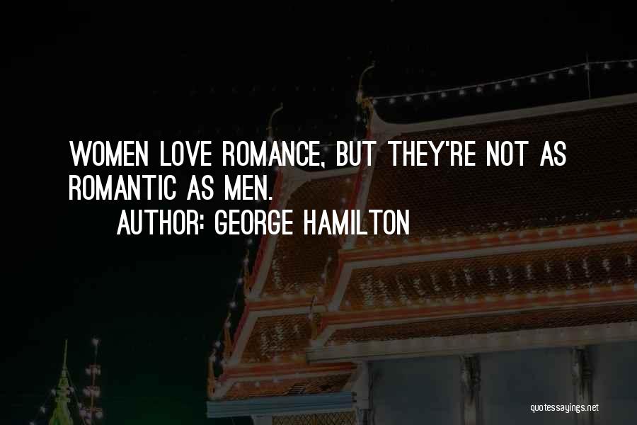 George Hamilton Quotes 1025359