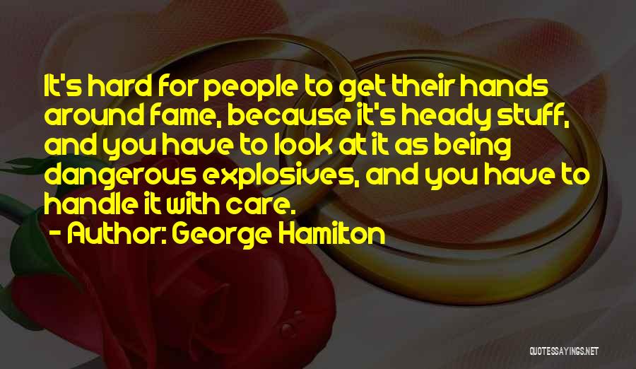 George Hamilton Quotes 1122748