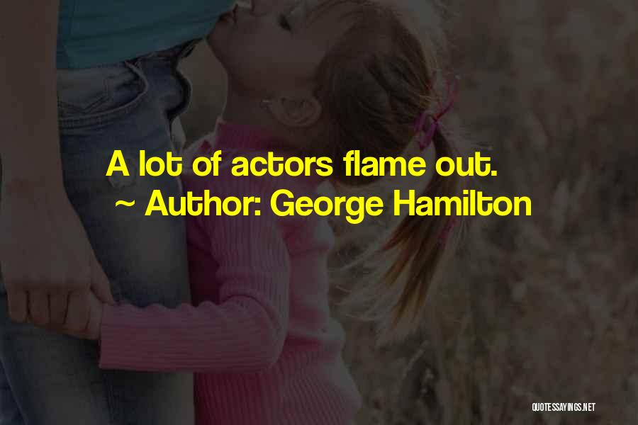 George Hamilton Quotes 1223050