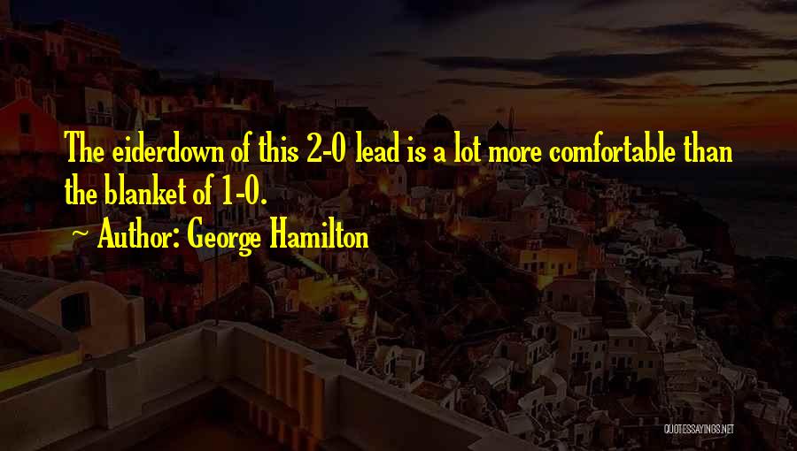 George Hamilton Quotes 1279864