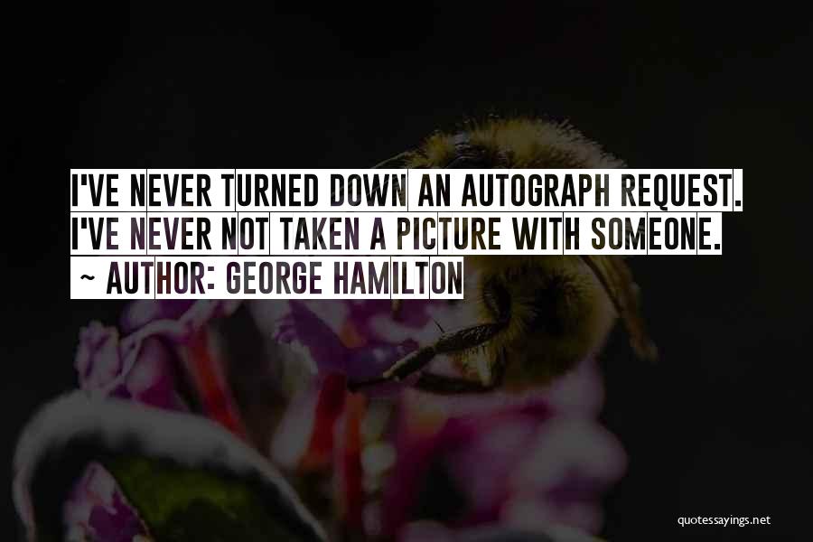 George Hamilton Quotes 1453919