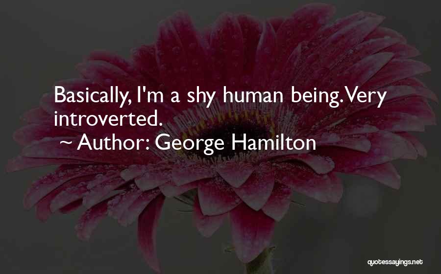 George Hamilton Quotes 1917571