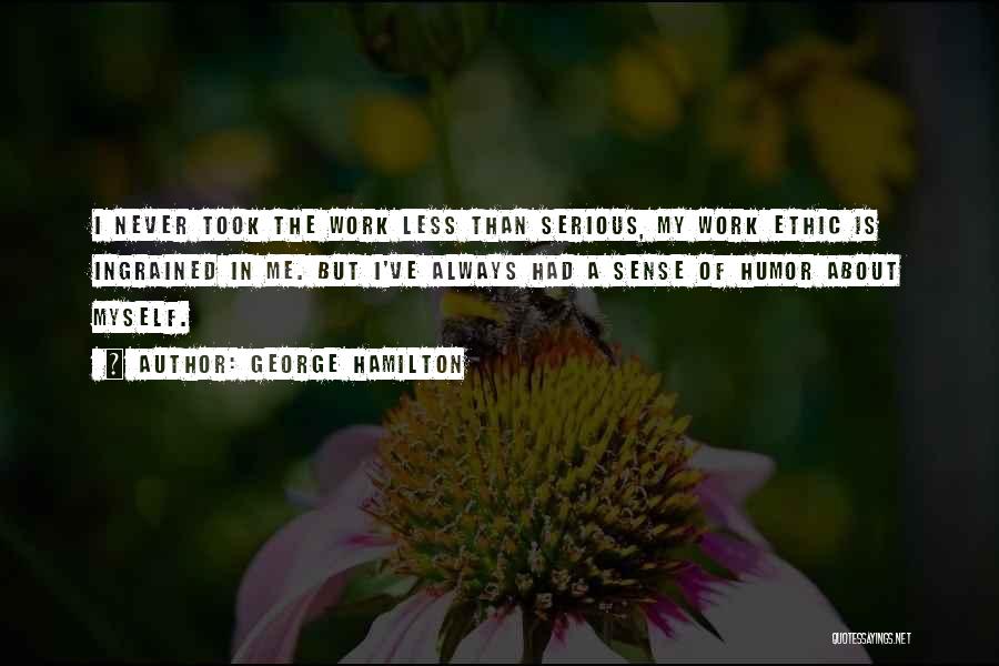 George Hamilton Quotes 382045